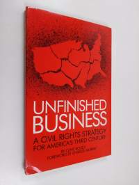 Unfinished Business - A Civil Rights Strategy for America&#039;s Third Century