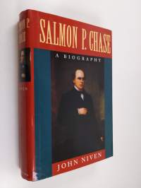Salmon P. Chase : a biography