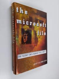 The Microsoft file : the secret case against Bill Gates