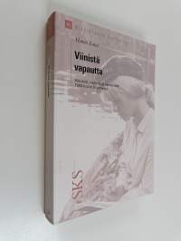 Viinistä vapautta : alkoholi, hallinta ja identiteetti 1960-luvun Suomessa