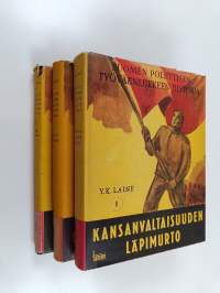 Suomen poliittisen työväenliikkeen historia 1-3 ;  Kansanvaltaisuuden läpimurto ; Kahlittu demokratia ; Luokkataisteluun