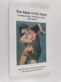 The Male in the Head - Young People, Heterosexuality and Power