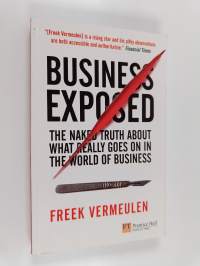 Business exposed : the naked truth about what really goes on in the world of business