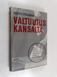 Valtuutus kansalta : tutkimus Tampereen vaalioikeutetuista, vaalikampanjasta ja äänestyskäyttäytymisestä