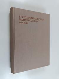 Tyttönormaalilyseon matrikkeli 3-4 : koulun historia 1919-1969 ; opettajamatrikkeli 1919-1969 ; oppilasmatrikkeli 1919-1969