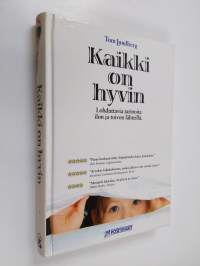 Kaikki on hyvin : lohduttavia tarinoita ilon ja toivon lähteillä