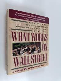 What Works on Wall Street - A Guide to the Best-performing Investment Strategies of All Time