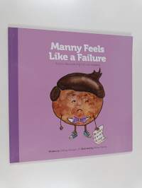 Manny feels like a failure : a story about learning from our mistakes