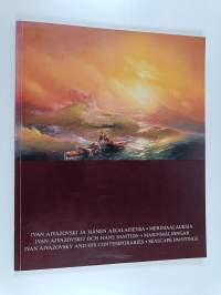 Ivan Aivazovski ja hänen aikalaisensa : merimaalauksia : näyttely 17.-28.8.1988, Turun taidemuseo