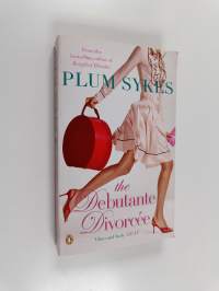 The debutante divorcée : a novel