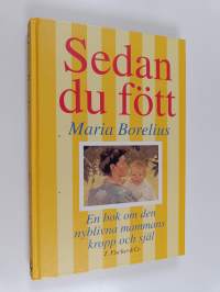 Sedan du fött - en bok om den nyblivna mammans kropp och själ