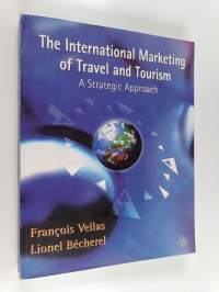 The international marketing of travel and tourism : a strategic approach