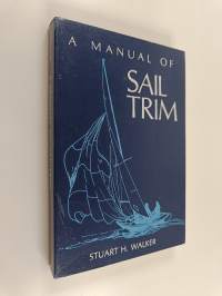 A manual of sail trim