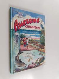 Awesome Chesapeake - A Kid&#039;s Guide to the Bay