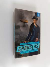 Chanslös : en bok om Alexia Tarabotti