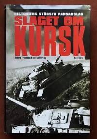 Slaget om Kursk - Historiens största pansaralag.  (Sotahistoria)