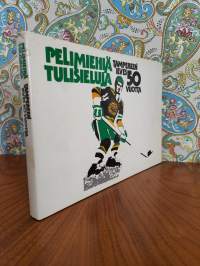 Pelimiehiä, tulisieluja Tampereen Ilves 50 vuotta