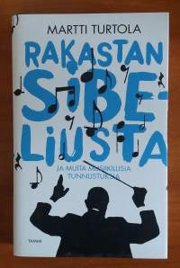 Rakastan Sibeliusta : ja muita musiikillisia tunnustuksia