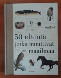 50 eläintä jotka muuttivat maailmaa