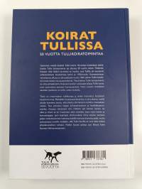 Koirat Tullissa : 50 vuotta tullikoiratoimintaa (signeerattu, tekijän omiste)