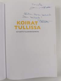 Koirat Tullissa : 50 vuotta tullikoiratoimintaa (signeerattu, tekijän omiste)