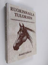 Ruokinnalla tuloksiin : Tasapainoisen hevosruokinnan perusteet