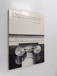 Das Hauptgebäude der Kaiserlichen Alexander-Universität von Finnland : eine Untersuchung der Entwurfsstadien und Baugeschichte des Gebäudes von Carl Ludwig Engel ...