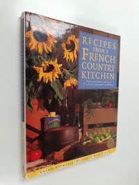 Recipes from a French Country Kitchen - The Very Best of Real French Regional Cooking