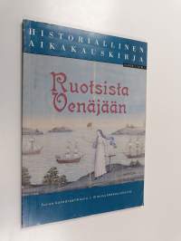 Historiallinen aikakauskirja 4/2008 : Ruotsista Venäjään