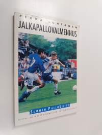 Jalkapallovalmennus : pelianalyysi, lajianalyysi, taito, taktiikka, nopeus, voima, kestävyys, valmennuksen suunnittelu, harjoittelu