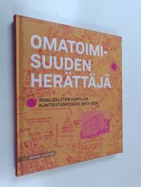 Omatoimisuuden herättäjä : Invalidiliiton Käpylän kuntoutuskeskus 1953-2014