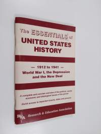 The Essentials of United States History : 1912 to 1941 - World War I, the Depression, and the New Deal