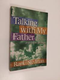 Talking with My Father - Jesus Teaches on Prayer