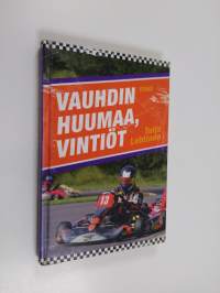 Vauhdin huumaa, Vintiöt