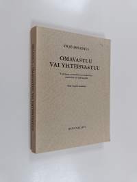 Omavastuu vai yhteisvastuu : Tutkimus sosiaaliturvaa koskevista asenteista eri tulotasoilla