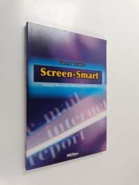 Screen-smart : manage electronic information effectively