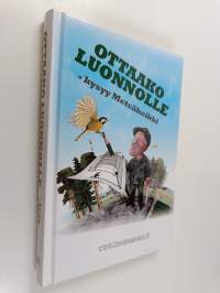 Ottaako luonnolle - kysyy Metsäheikki (tekijän omiste)