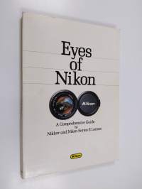Eyes of Nikon - A Comprehensive Guide to Nikkor and Nikon Series E Lenses