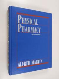 Physical pharmacy : physical chemical principles in the pharmaceutical sciences