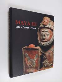 Maya III : life - death - time