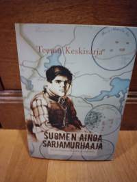 Suomen ainoa sarjamurhaaja. Juhani Adaminpojan rikos ja rangaistus