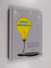 Johtoajatuksia : 100 oivallusta ja kiteytystä valaisemaan johtajan tietä (ERINOMAINEN)