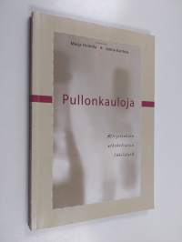 Pullonkauloja : kirjoituksia alkoholistien läheisistä