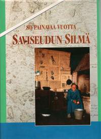 Saviseudun Silmä  -80 painavaa vuotta. 1915-1995. Tekijän signeeraama