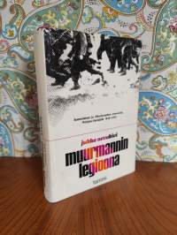 Muurmannin legioona :  Suomalaiset ja liittoutuneiden interventio Pohjois-Venäjälle 1918-1919