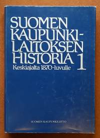 Suomen kaupunkilaitoksen historia 1 - 3.  (Suomen historia, kaupungit)