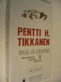 Äänikirja kasettina (kotelossa 6 kasettia) Pentti H. Tikkanen: Raja ja kasarmi - Muisteluksia sotilaan elämästä  osa  A , kasetit 1-6.