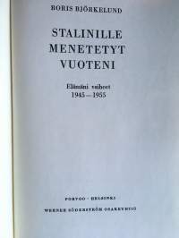 Stalinille menetetyt vuoteni - Elämäni vaiheet 1945-1955