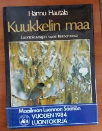 Kuukkelin maa - Luontokuvaajan vuosi Kuusamossa