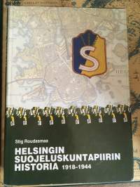 Helsingin suojeluskuntapiirin historia 1918-1944 = Helsingfors skyddskårsdistrikts historia 1918-1944